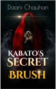 Cover-Bild zum Titel 'Kabato's Secret Brush' von 'Daani Chauhan'