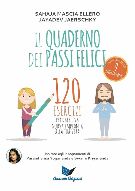 Il quaderno dei passi felici. 120 esercizi per dare una nuova impronta alla tua vita - Jayadev Jaerschky, Mascia Ellero Sahaja