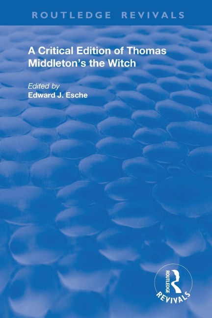 A Critical Edition of Thomas Middleton's The Witch - Thomas Middleton