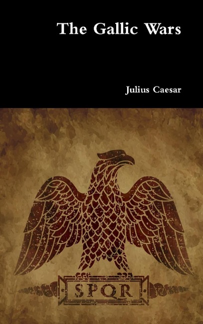 The Gallic Wars - Julius Caesar
