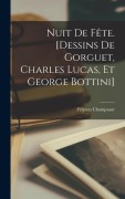 Cover-Bild zum Titel 'Nuit de fête. [Dessins de Gorguet, Charles Lucas, et George Bottini]' von 'Félicien Champsaur'