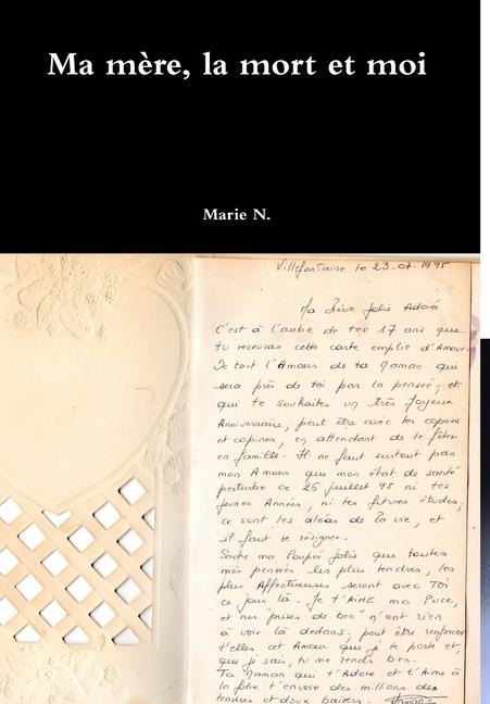 Ma mère, la mort et moi - Marie N