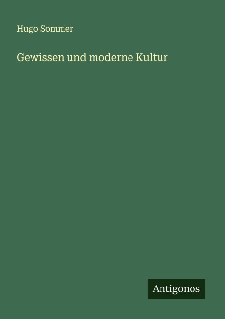 Gewissen und moderne Kultur - Hugo Sommer
