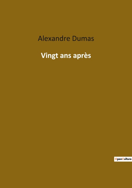 Vingt ans après - Alexandre Dumas