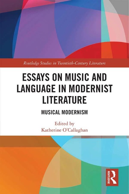 Essays on Music and Language in Modernist Literature - Katherine O'Callaghan