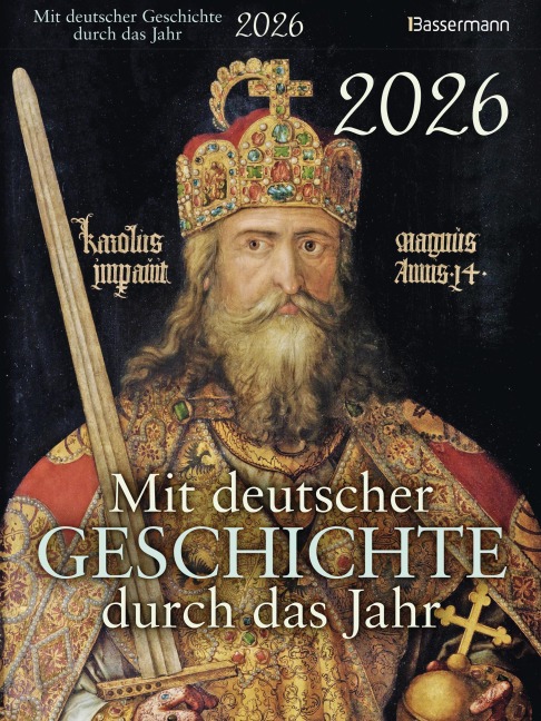 Mit deutscher Geschichte durch das Jahr 2026. Der Abreißkalender mit Ereignissen, Daten und Fakten. Verständlich und spannend aufbereitet - 