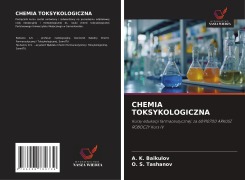 CHEMIA TOKSYKOLOGICZNA - A. K. Baikulov, O. S. Tashanov