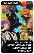 Cover-Bild zum Titel 'Gesammelte autobiografische und politische Schriften' von 'Leo Tolstoi'