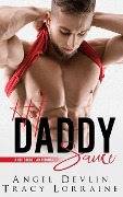 Hot Daddy Sauce (A Hot Single Dad Romance, #1) - Andie M. Long, Tracy Lorraine