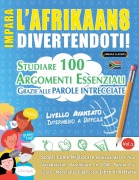Cover-Bild zum Titel 'IMPARA L'AFRIKAANS DIVERTENDOTI! - LIVELLO AVANZATO' von 'Lingua Classics'