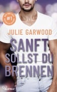 Cover-Bild zum Titel 'Sanft sollst du brennen' von 'Julie Garwood'
