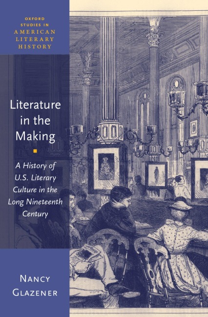 Literature in the Making - Nancy Glazener