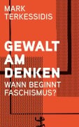 Cover-Bild zum Titel 'Gewalt am Denken' von 'Mark Terkessidis'
