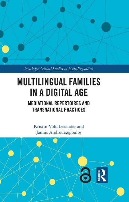 Multilingual Families in a Digital Age - Kristin Vold Lexander, Jannis Androutsopoulos