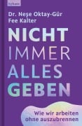 Cover-Bild zum Titel 'Nicht immer alles geben. Wie wir arbeiten ohne auszubrennen' von 'Nese Oktay-Gür, Fee Kalter'
