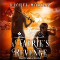 A Faerie's Revenge Lib/E - Rachel Morgan