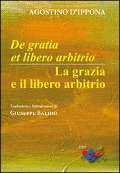 De Gratia et libero arbitrio-La grazia e il libero arbitrio. Testo latino a fronte - Agostino (Sant')