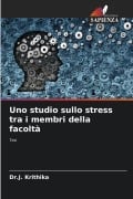 Cover-Bild zum Titel 'Uno studio sullo stress tra i membri della facoltà' von 'J. Krithika'