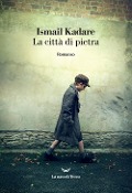 La città di pietra - Ismail Kadaré