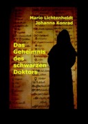 Cover-Bild zum Titel 'Das Geheimnis des schwarzen Doktors' von 'Mario Lichtenheldt, Johanna Konrad'