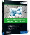 ABAP-Entwicklung auf der SAP Cloud Platform - André Tiebing, Benjamin Kunold, Patrick Jungk