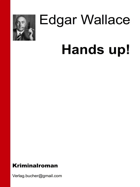 Hands up! - Edgar Wallace, Edgar Wallace, Edgar Wallace, Edgar Wallace