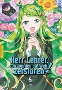 Herr Lehrer, wir werden die Welt zerstören! 05 - Kina Kobayashi