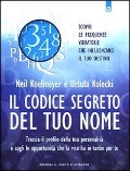 Cover-Bild zum Titel 'Il codice segreto del tuo nome. Traccia il profilo della tua personalità e cogli le opportunità che al vita ha in serbo per te' von 'Neil Koelmeyer, Ursula Kolecki'