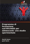 Programma di formazione sull'HIV/AIDS per adolescenti: uno studio sperimentale - Smriti Arora, Jyoti Sarin