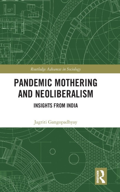 Pandemic Mothering and Neoliberalism - Jagriti Gangopadhyay