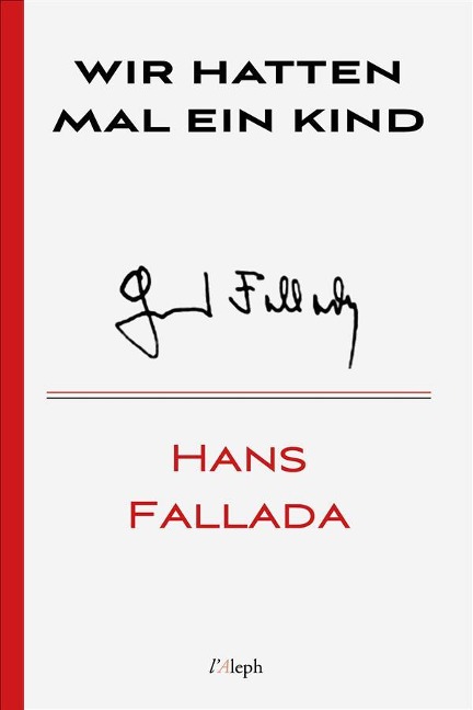 Wir hatten mal ein Kind - Hans Fallada