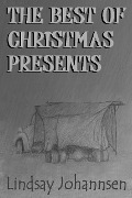 The Best Of Christmas Presents (CHRISTMAS UNDER THE BANYAN TREE Tales of the Festive Season, #3) - Lindsay Johannsen