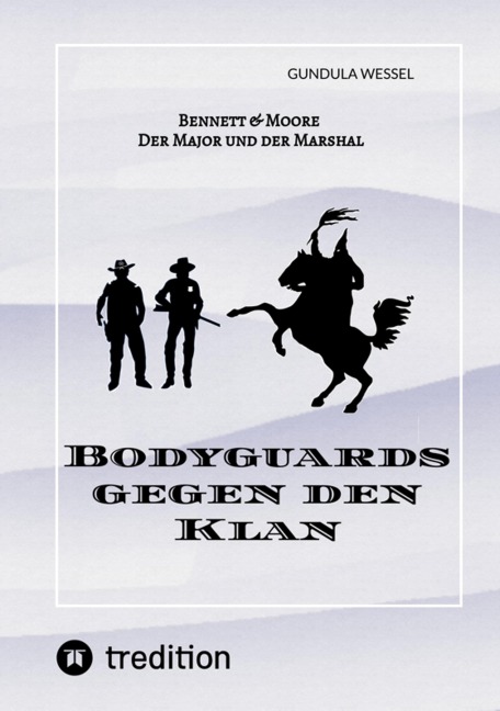 Bodyguards gegen den Klan - Gundula Wessel