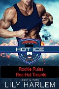Cover-Bild zum Titel 'Rookie Rules & Red-Hot Trouble (Hot Ice)' von 'Lily Harlem'