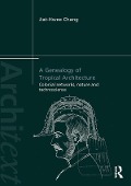 Cover-Bild zum Titel 'A Genealogy of Tropical Architecture' von 'Jiat-Hwee Chang'