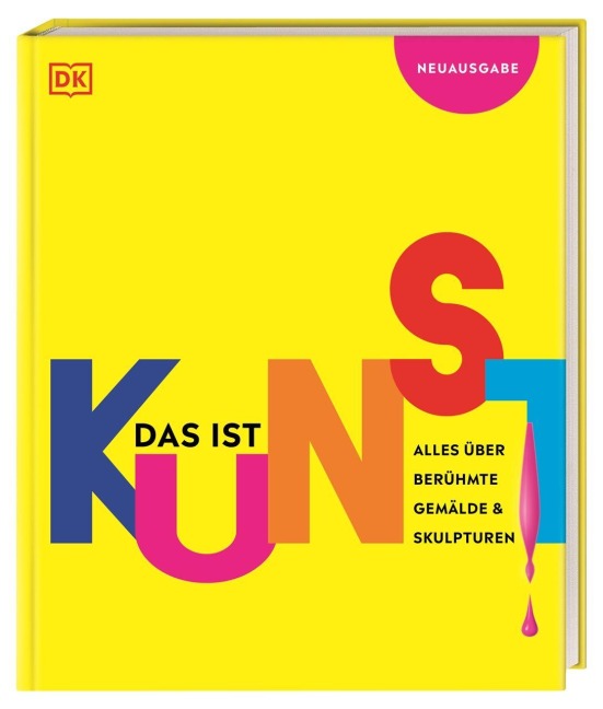 Das ist Kunst! Alles über berühmte Gemälde und Skulpturen - 
