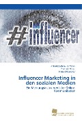 Influencer Marketing in den sozialen Medien - Alfred-Joachim Hermanni, Frederik Ornau, Maria Ortenreiter
