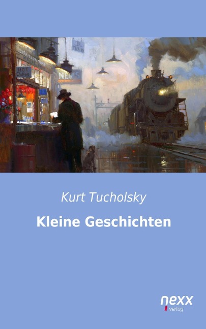 Kleine Geschichten - Kurt Tucholsky