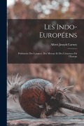 Cover-Bild zum Titel 'Les Indo-Européens; préhistoire des langues, des moeurs et des croyances de l'Europe' von 'Albert Joseph Carnoy'