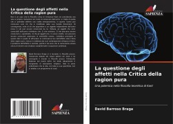 Cover-Bild zum Titel 'La questione degli affetti nella Critica della ragion pura' von 'David Barroso Braga'