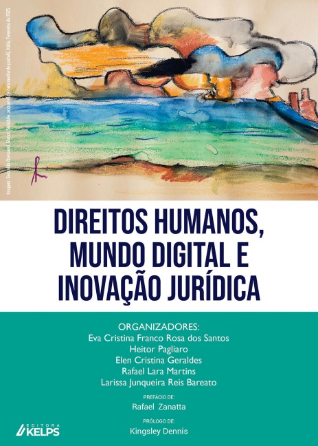 Direitos Humanos, Mundo Digital e Inovação Jurídica - Eva Cristina Franco Rosa Dos Santos, Heitor Pagliaro, Elen Cristina Geraldes, Rafael Lara Martins, Larissa Junqueira Reis Bareato