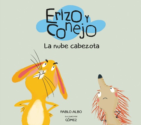 Erizo Y Conejo. La Nube Cabezota - Pablo Albo