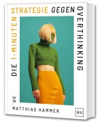 Cover-Bild zum Titel 'Die 1-Minuten-Strategie gegen Overthinking' von 'Matthias Hammer'