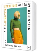 Cover-Bild zum Titel 'Die 1-Minuten-Strategie gegen Overthinking' von 'Matthias Hammer'
