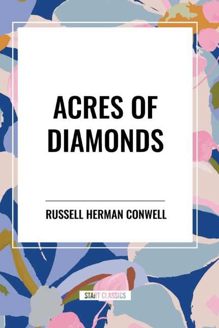 Acres of Diamonds - Russell H. Conwell