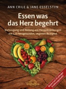 Cover-Bild zum Titel 'Essen was das Herz begehrt' von 'Ann Crile Esselstyn, Jane Esselstyn'