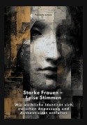 Cover-Bild zum Titel 'Starke Frauen - Leise Stimmen' von 'Franziska Leissen'