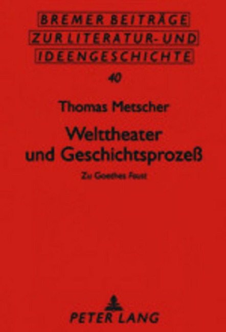 Welttheater und Geschichtsprozeß - Thomas Metscher