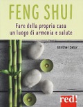 Feng shui. L'arte di creare ambienti accoglienti e salutari - Günther Sator