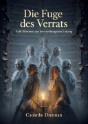 Cover-Bild zum Titel 'Die Fuge des Verrats' von 'Caoimhe Drennan'